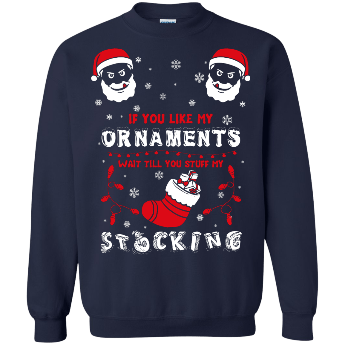 If You Like My Ornaments Wait Till You Stuff My Stocking-T-Shirt & Hoodie-Crewneck Sweatshirt-Navy