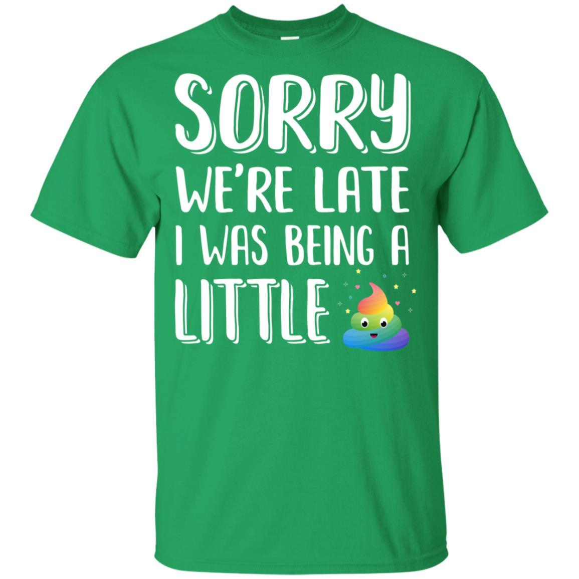 Sorry We're Late I Was Being A Little For Kid Youth-Youth Shirt-Youth T-Shirt-Irish Green