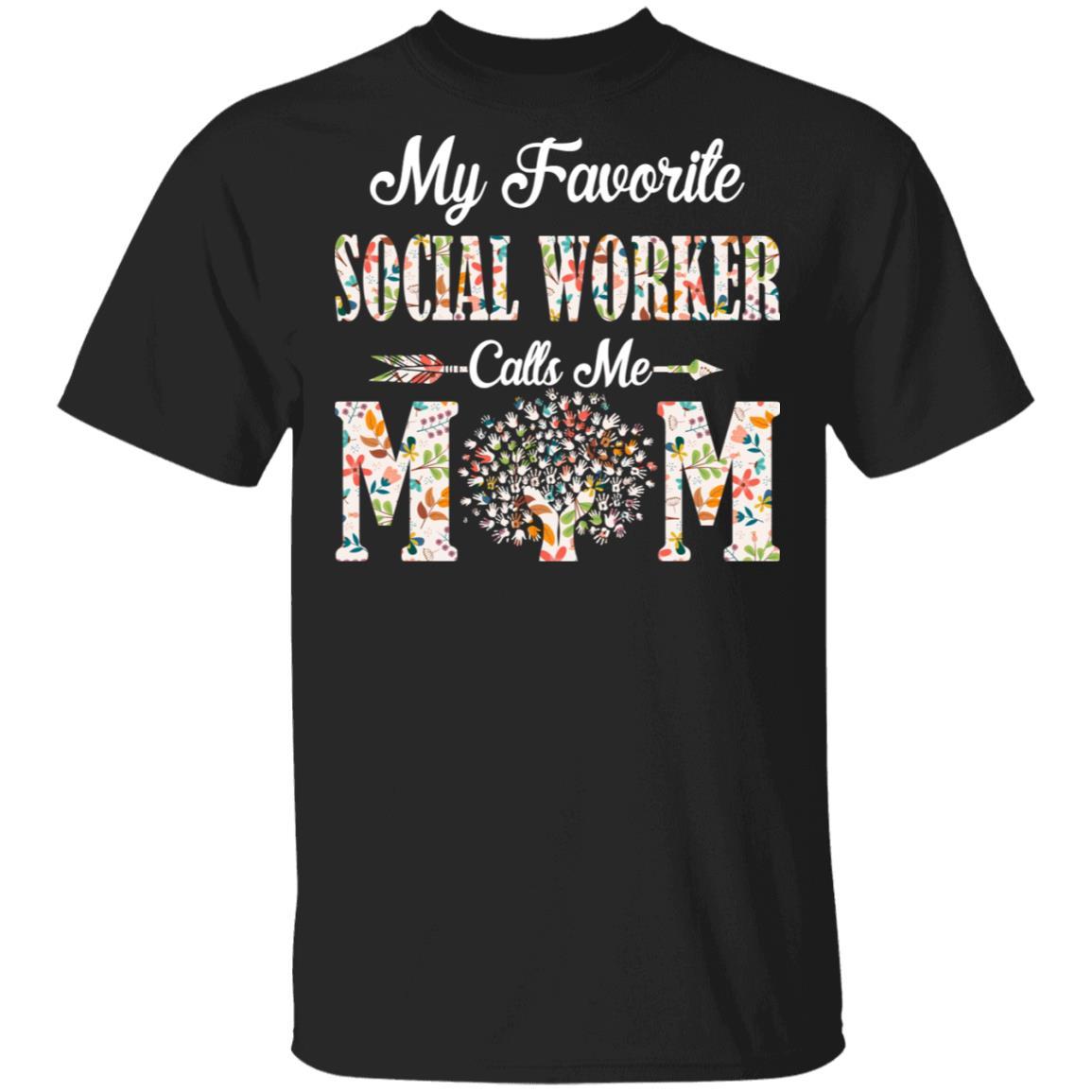My Favorite Social Worker Calls Me Mom Proud Mother Gift