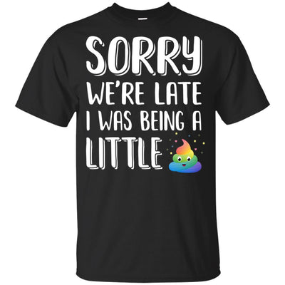 Sorry We're Late I Was Being A Little For Kid Youth-Youth Shirt-Youth T-Shirt-Black