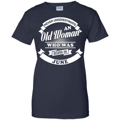 Never Underestimate An Old Woman Who Was Born In June-T-Shirt & Hoodie-Women's T-Shirt-Navy