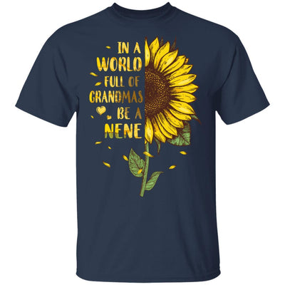 In A World Full Of Grandmas Be A Nene Mothers Day Gift-T-Shirt & Hoodie-Classic T-Shirt-Navy