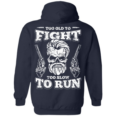 Too Old To Fight Too Slow To Run-T-Shirt & Hoodie-Pullover Hoodie-Navy