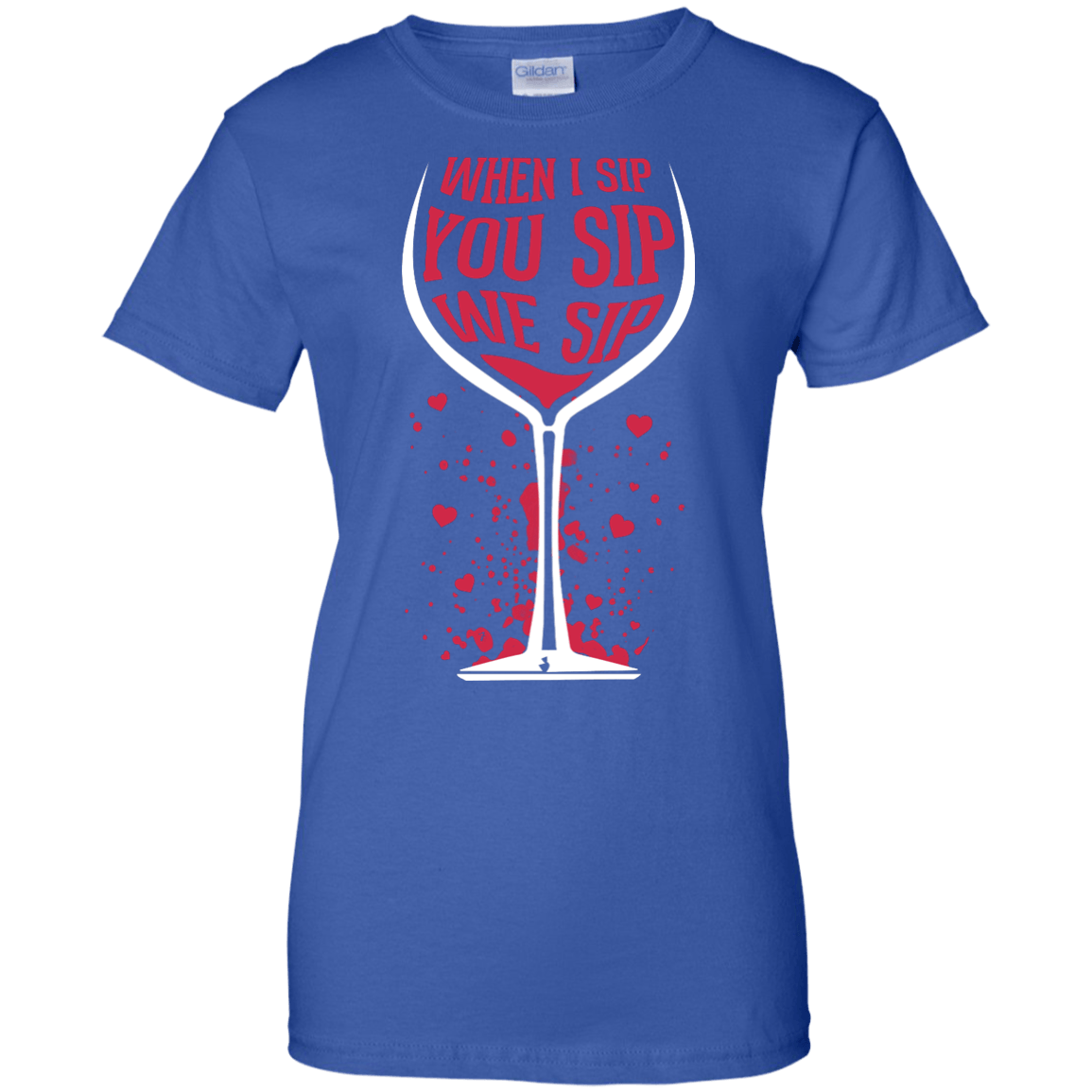 When I Sip You Sip We Sip-T-Shirt & Hoodie-Women's T-Shirt-Royal