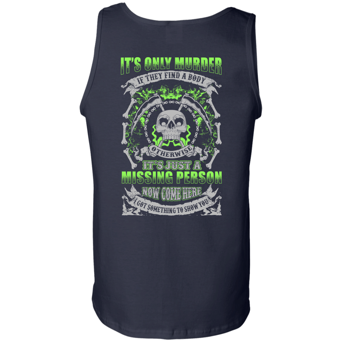 Missing Person Now Come Here I Got Something To Show You-T-Shirt & Hoodie-Unisex Tank-Navy