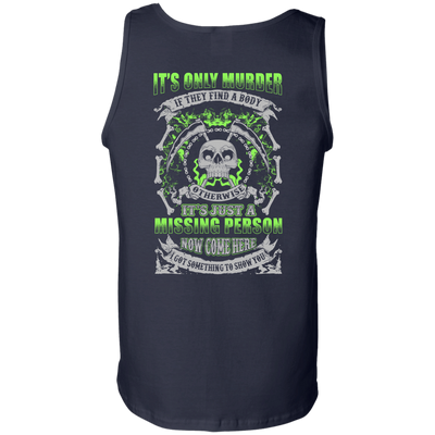 Missing Person Now Come Here I Got Something To Show You-T-Shirt & Hoodie-Unisex Tank-Navy