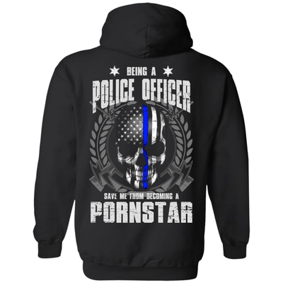 BEING A POLICE OFFICER-T-Shirt & Hoodie-Pullover Hoodie-Black
