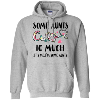 Some Aunts Cuss Too Much It's Me I'm Some Aunts-T-Shirt & Tank Top-Pullover Hoodie-Sport Grey