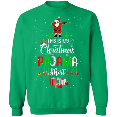 This Is My Christmas Pajama Funny Dabbing Santa Claus-T-Shirt & Sweatshirt-Crewneck Sweatshirt-Irish Green