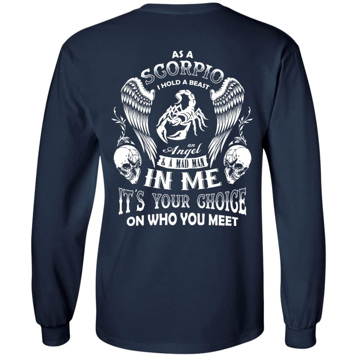 As A Scorpio I Hold A Beast An Angel A Madman In Me-T-Shirt & Hoodie-Long Sleeve T-Shirt-Navy