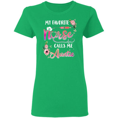 My Favorite Nurse Calls Me Auntie Nursing Mothers Day Gift-T-Shirt & Hoodie-Women's T-Shirt-Irish Green