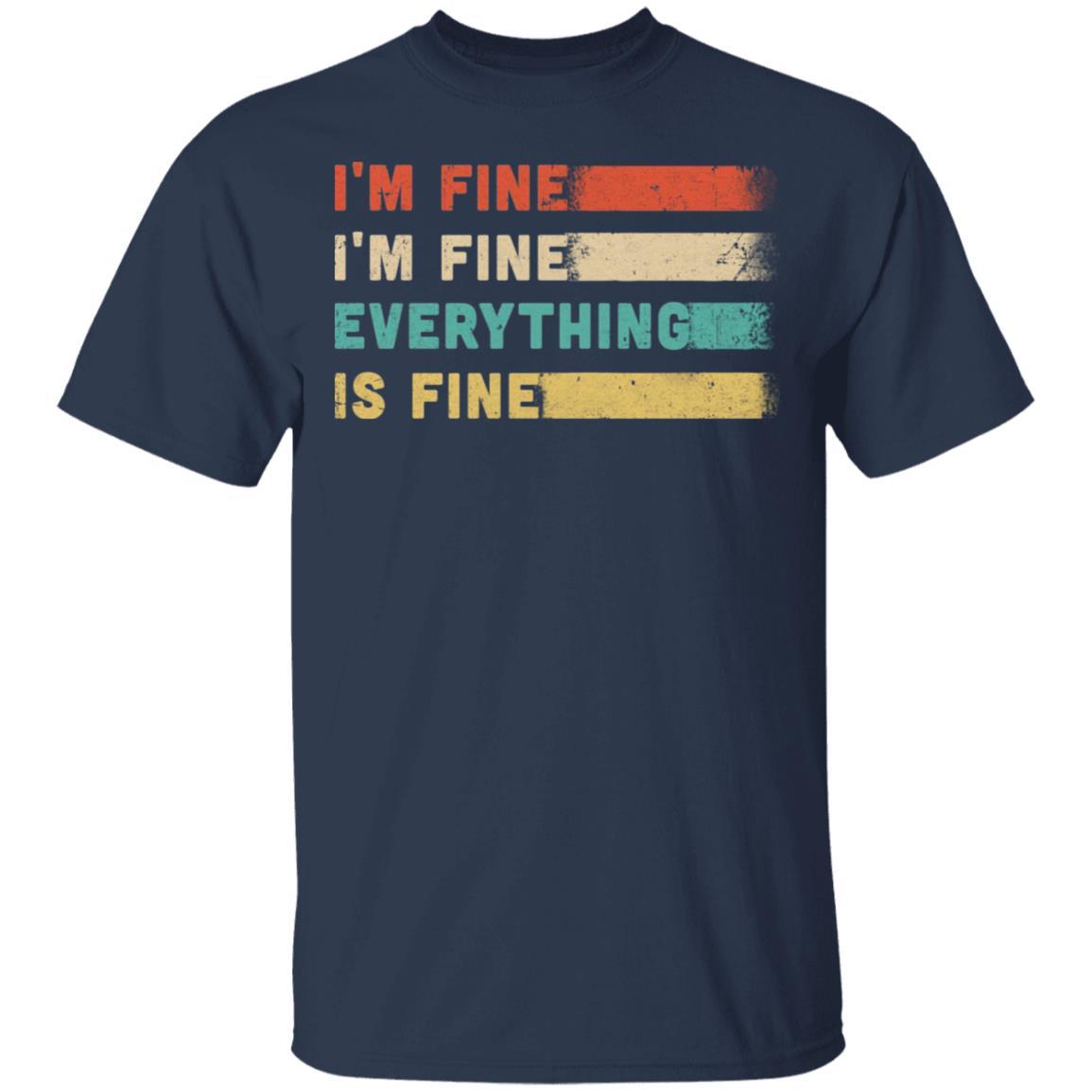 Its Fine Im Fine Everything Is Fine Vintage-T-Shirt & Hoodie-Classic T-Shirt-Navy