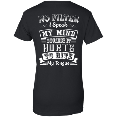 No Filter I Speak My Mind Because It Hurts To Bite My Tongue T-Shirt-T-Shirt & Hoodie-Women's T-Shirt-Black