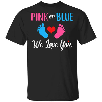 Pink Or Blue Boy Or Girl We Love You Gender Reveal-T-Shirt & Hoodie-Classic T-Shirt-Black