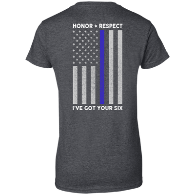 I've Got Your Six Honor Respect Thin Blue Line Police-T-Shirt & Hoodie-Women's T-Shirt-Dark Heather