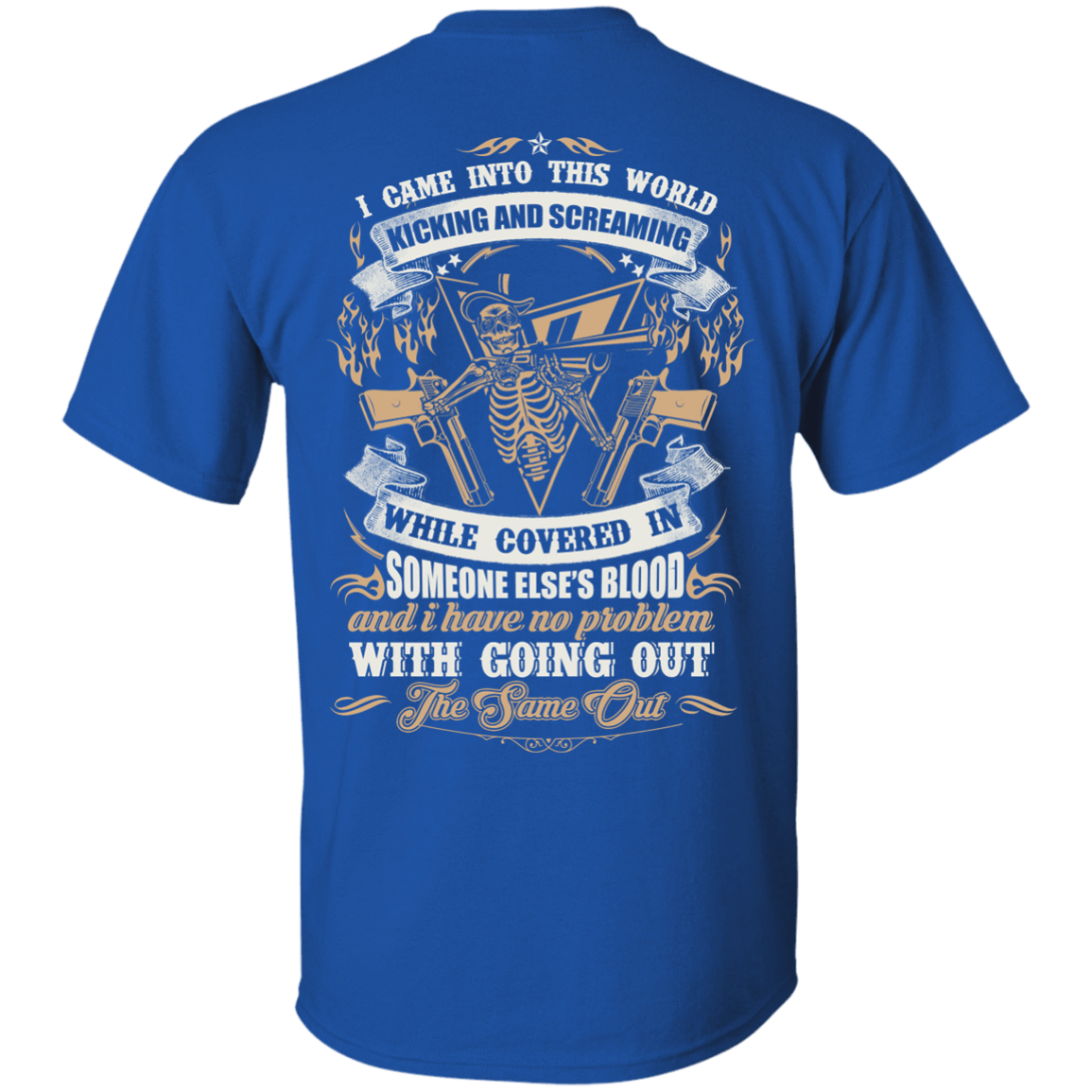 I Came Into This World Kicking and Screaming-T-Shirt & Hoodie-Classic T-Shirt-Royal