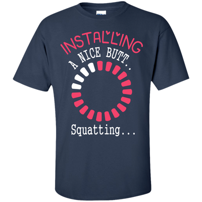 Installing A Nice Butt..-T-Shirt & Hoodie-Classic T-Shirt-Navy