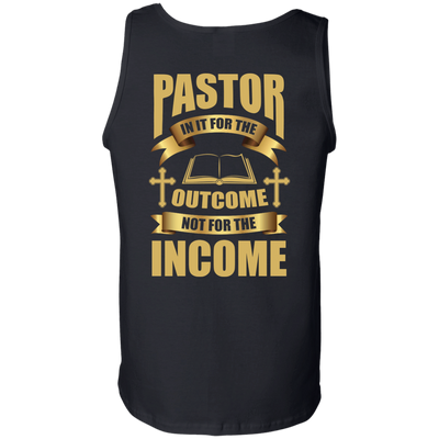 Pastor In It For The Outcome Not For The Income-T-Shirt & Hoodie-Unisex Tank-Black
