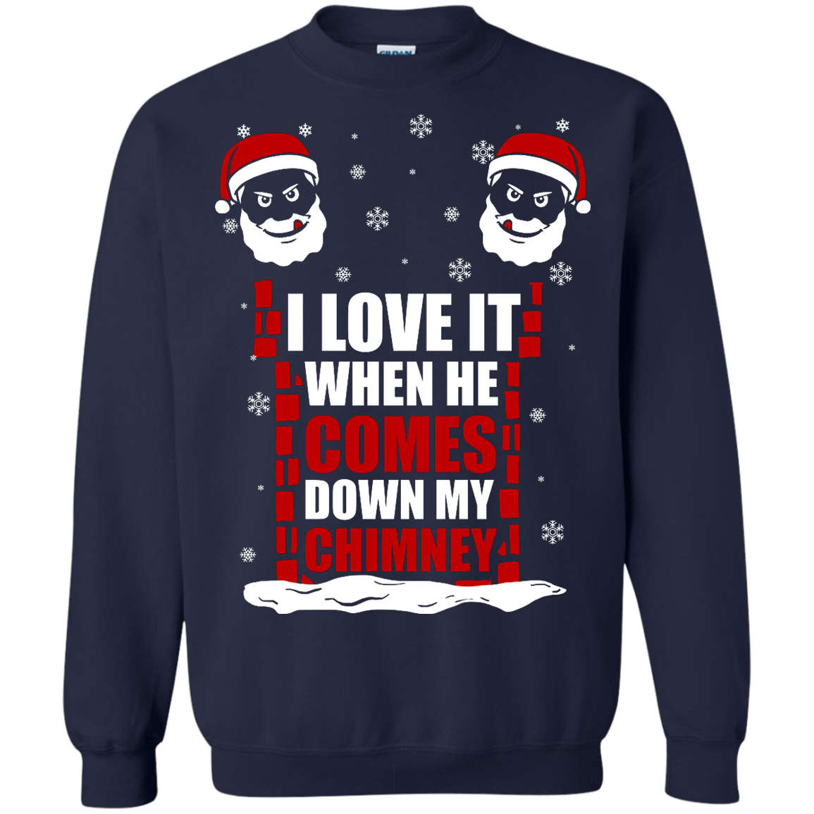 I Love It When He Comes Down My Chimney-T-Shirt & Hoodie-Crewneck Sweatshirt-Navy