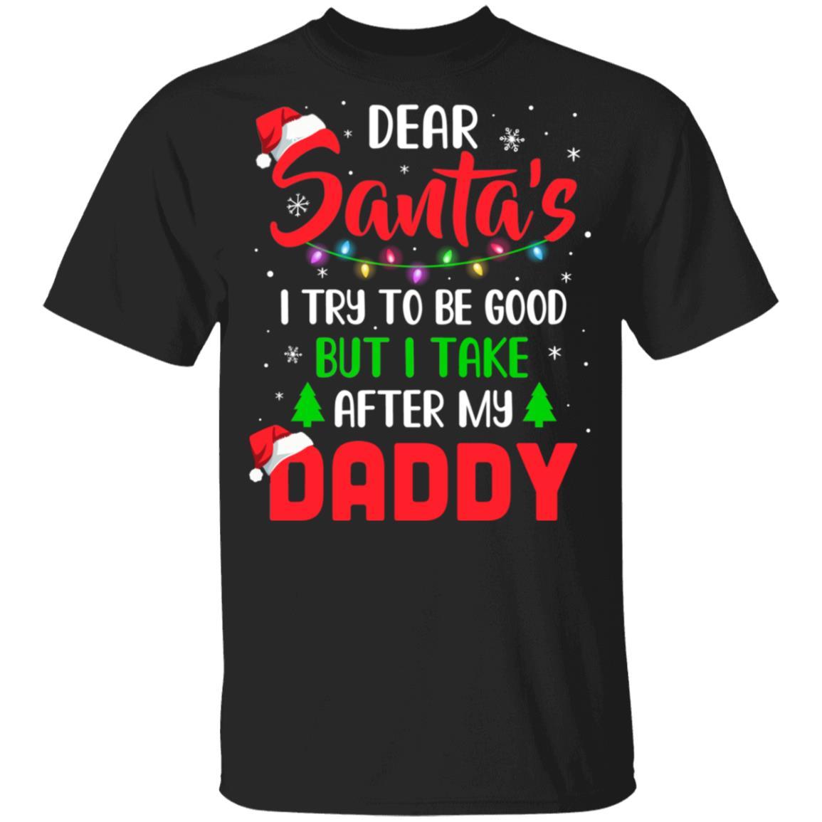 Dear Santa I Tried To Be Good But My Daddy Christmas Kids Youth