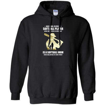 Behind Every Softball Player Is A Mom That Believes-T-Shirt & Hoodie-Pullover Hoodie-Black