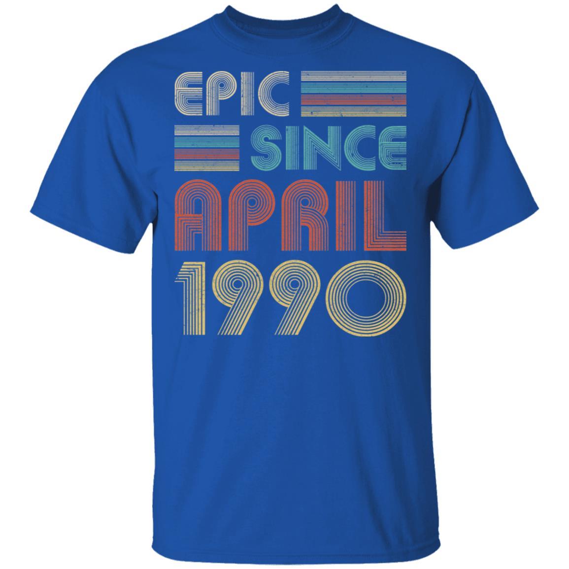 Epic Since April 1990 Vintage 31th Birthday Gifts-T-Shirt & Hoodie-Classic T-Shirt-Royal