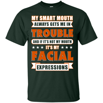 My Smart Mouth Always Gets Me Trouble-T-Shirt & Hoodie-Classic T-Shirt-Forest Green