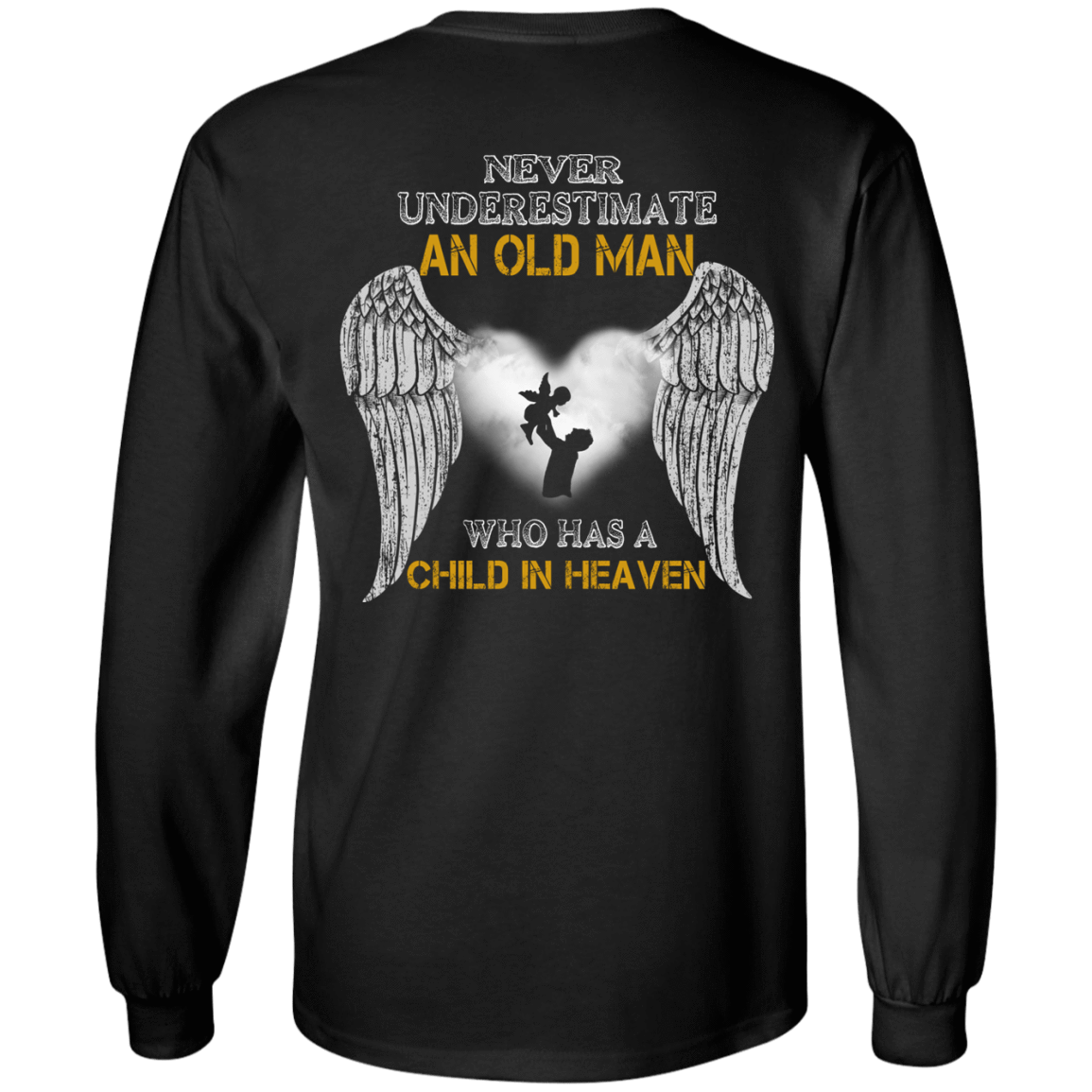 Never Undertimate An Old Man Has Child In Heaven-T-Shirt & Hoodie-Long Sleeve T-Shirt-Black