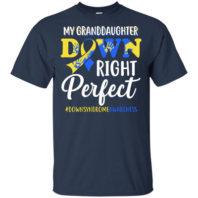 My Granddaughter Down Syndrome Awareness Down Right Perfect-T-Shirt & Hoodie-Classic T-Shirt-Navy