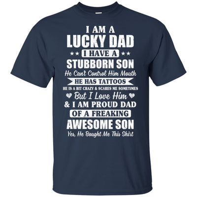 I Am A Lucky Dad Father's Day From Stubborn Son-T-Shirt & Hoodie-Classic T-Shirt-Navy