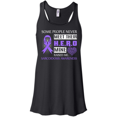 Sarcoidosis Awareness Some People Never Meet Hero-T-Shirt & Hoodie-Women's Flowy Racerback Tank-Black