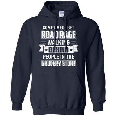 Sometimes I Get Road Rage Walking Behind People-T-Shirt & Hoodie-Pullover Hoodie-Navy