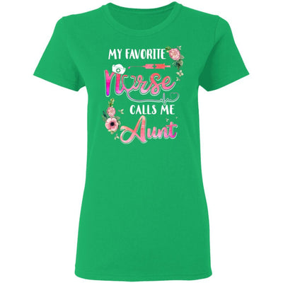 My Favorite Nurse Calls Me Aunt Nursing Mothers Day Gift-T-Shirt & Hoodie-Women's T-Shirt-Irish Green