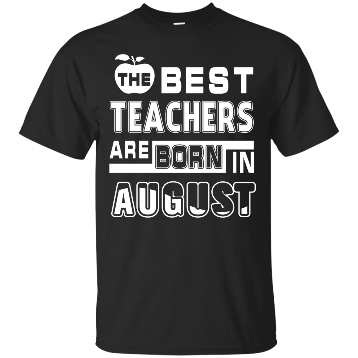 The Best Teachers Are Born In August-T-Shirt & Hoodie-Classic T-Shirt-Black