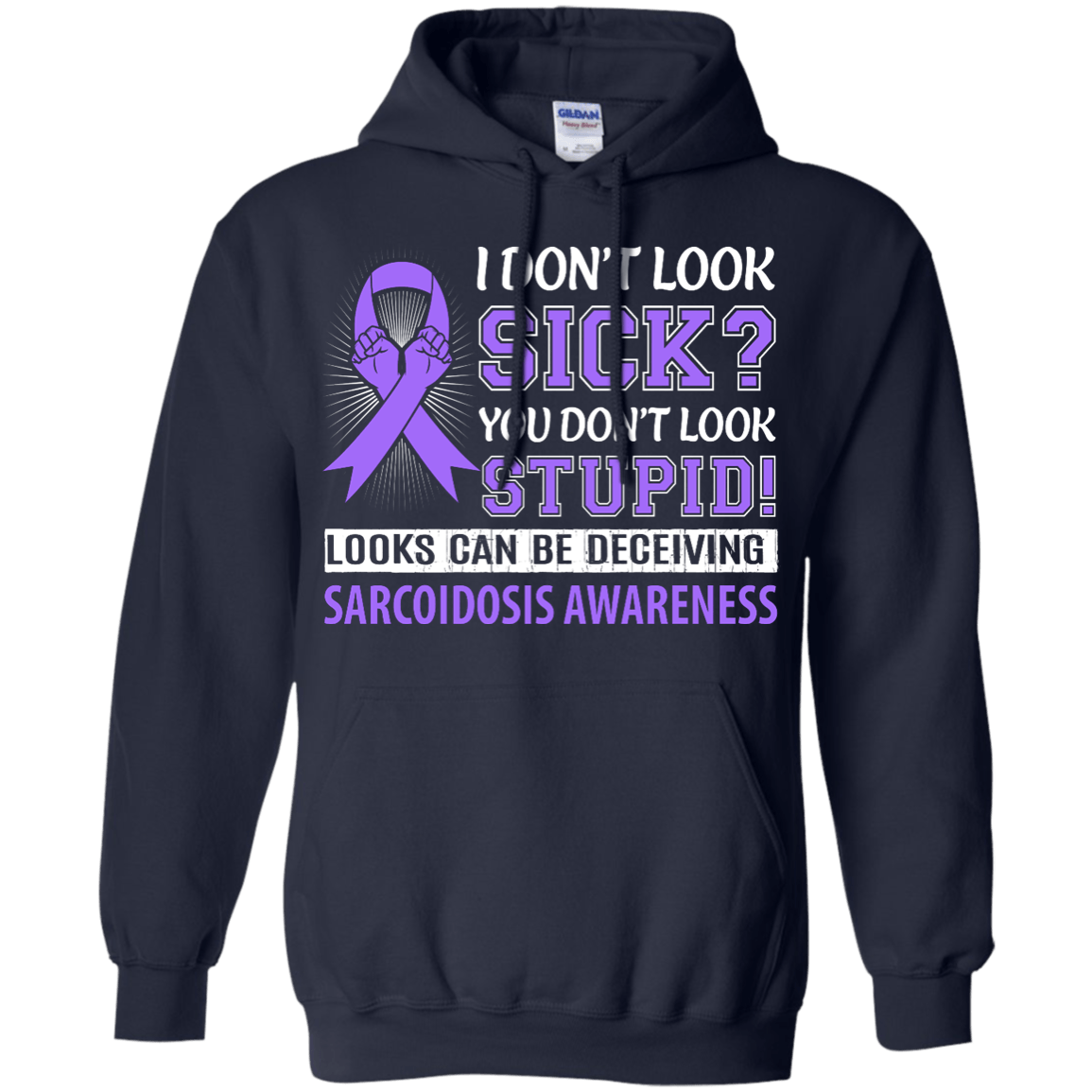 I Don't Look Sick Sarcoidosis Awareness-T-Shirt & Hoodie-Pullover Hoodie-Navy