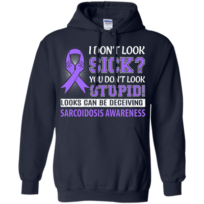 I Don't Look Sick Sarcoidosis Awareness-T-Shirt & Hoodie-Pullover Hoodie-Navy