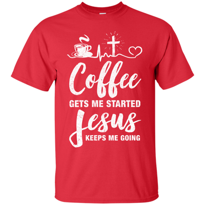 Coffee Gets Me Started Jesus Keeps Me Going-T-Shirt & Hoodie-Classic T-Shirt-Red