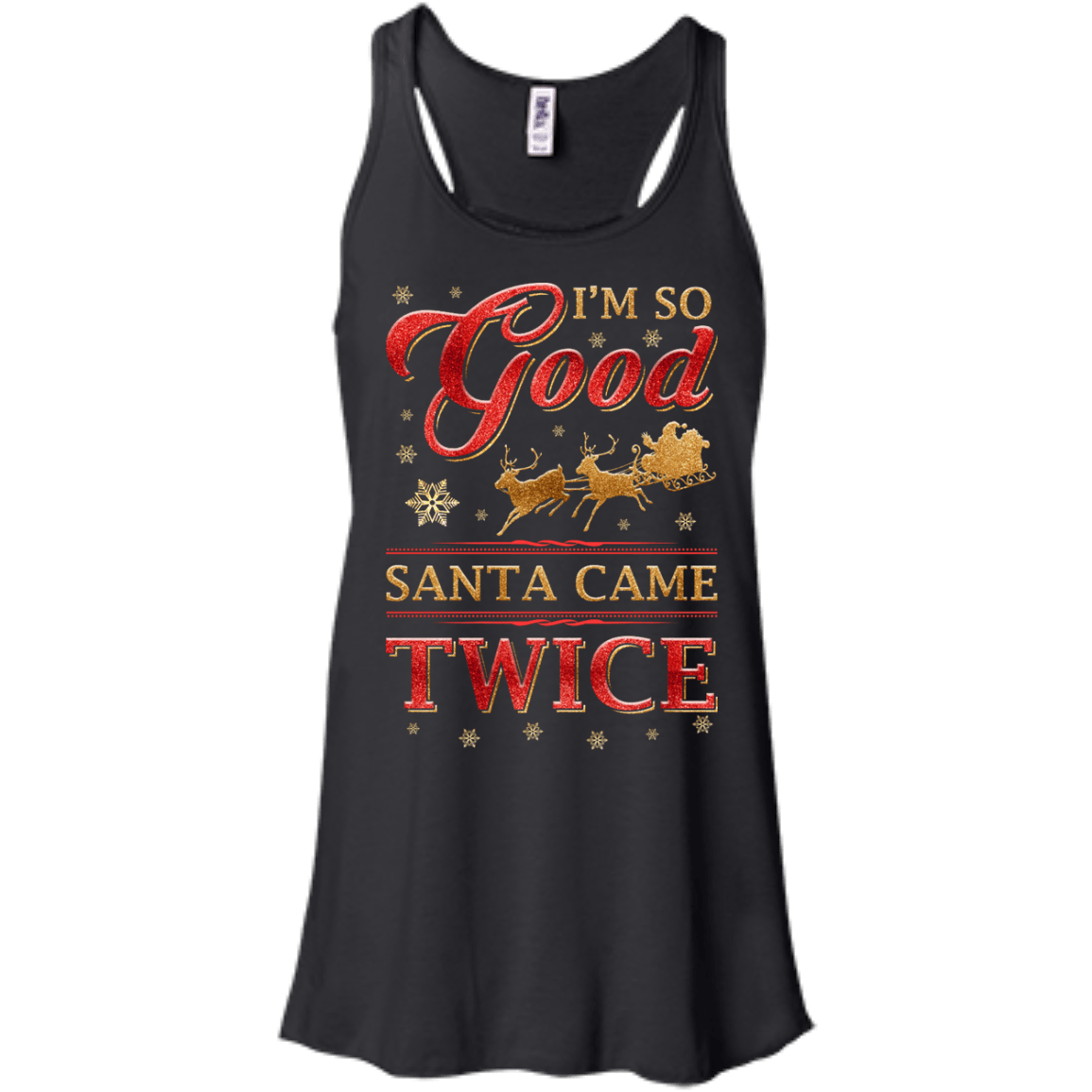 I'm So Good Santa Came Twice-T-Shirt & Hoodie-Women's Flowy Racerback Tank-Black