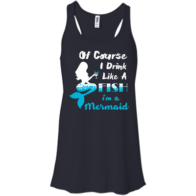 Of Course I Drink Like A Fish I'm Mermaid-T-Shirt & Hoodie-Bella+Canvas Juniors Flowy Racerback Tank-Midnight