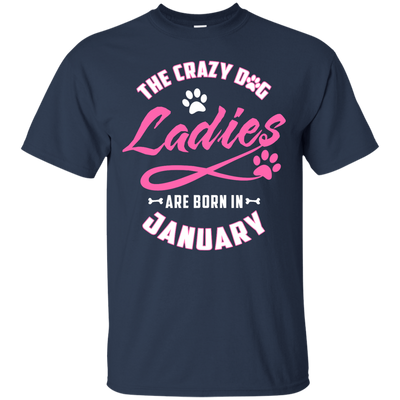 The Crazy Dog Ladies Are Born In January-T-Shirt & Hoodie-Classic T-Shirt-Navy