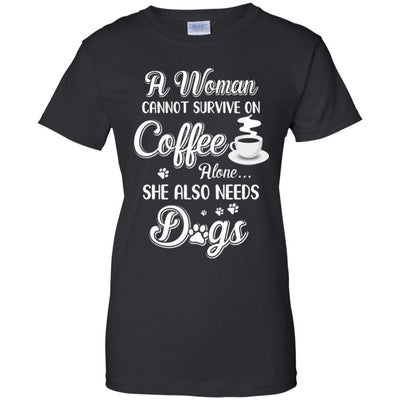 A Woman Cannot Survive On Coffee Alone She Also Needs Dogs-T-Shirt & Tank Top-Women's T-Shirt-Black