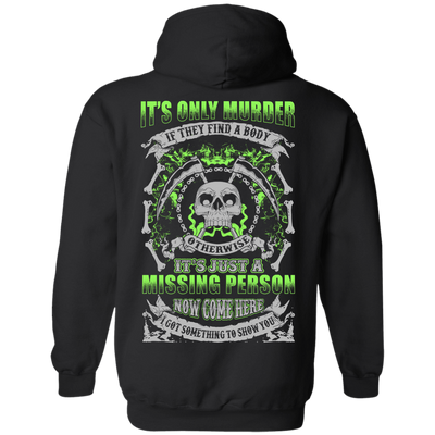 Missing Person Now Come Here I Got Something To Show You-T-Shirt & Hoodie-Pullover Hoodie-Black