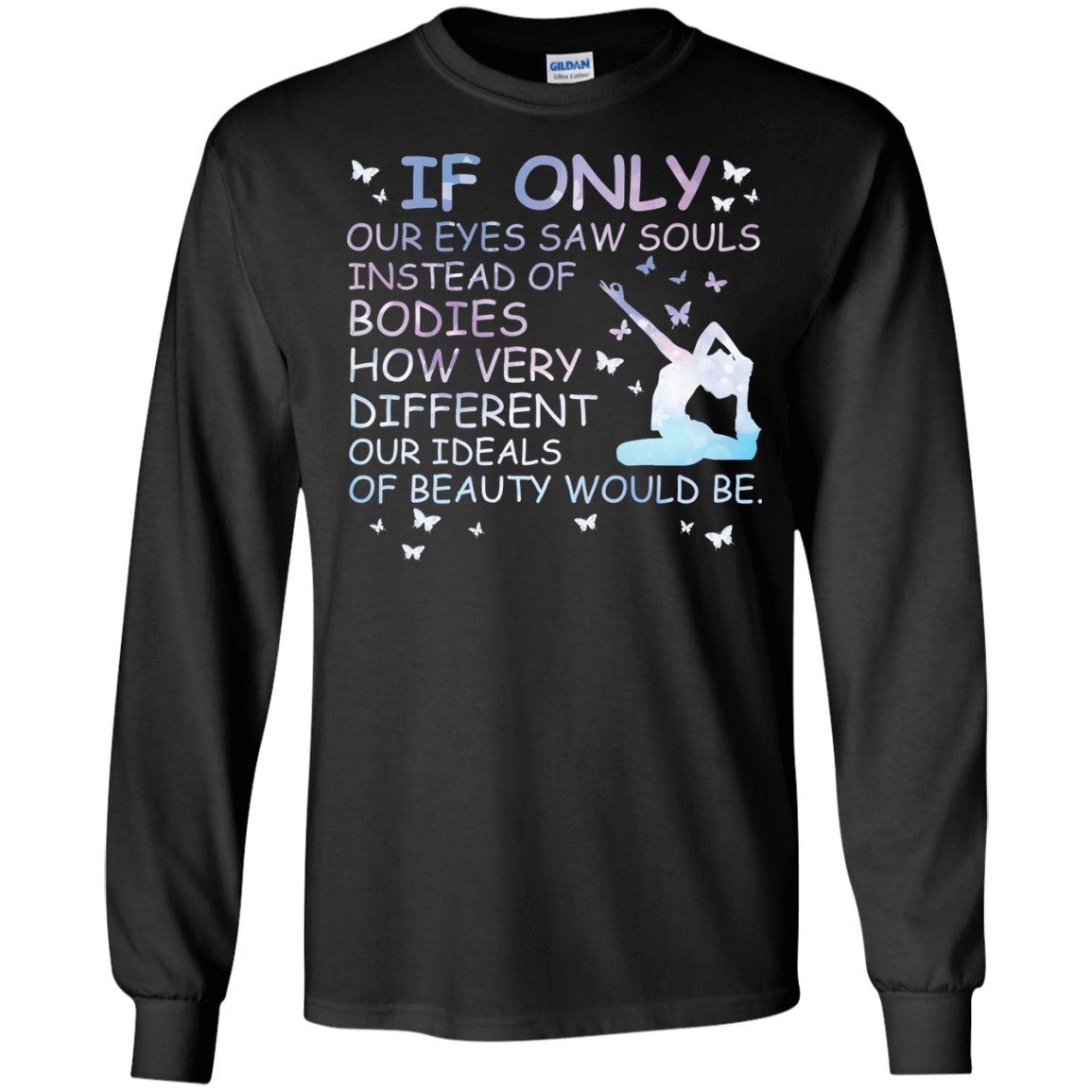 If Only Our Eyes Saw Souls Instead Of Bodies Yoga-T-Shirt & Hoodie-Long Sleeve T-Shirt-Black
