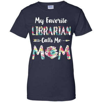 Floral My Favorite Librarian Calls Me Mom Mothers Day Gift-T-Shirt & Hoodie-Women's T-Shirt-Navy