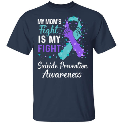 My Mom's Fight Is My Fight Suicide Prevention-T-Shirt & Hoodie-Classic T-Shirt-Navy