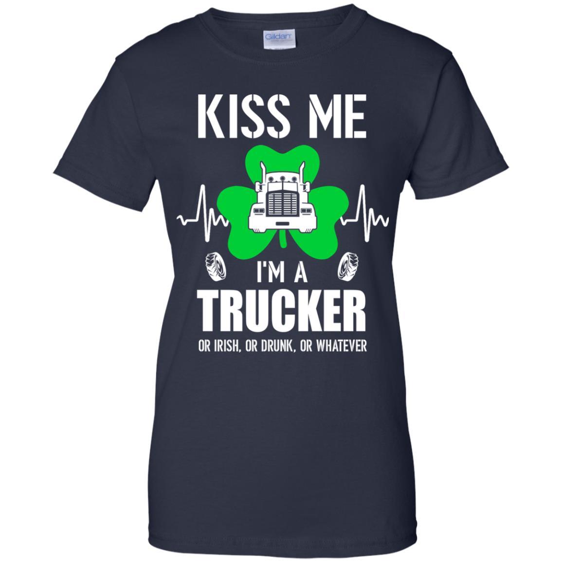 Kiss Me Im A Trucker On Irish Or Drunk Or Whatever-T-Shirt & Hoodie-Women's T-Shirt-Navy