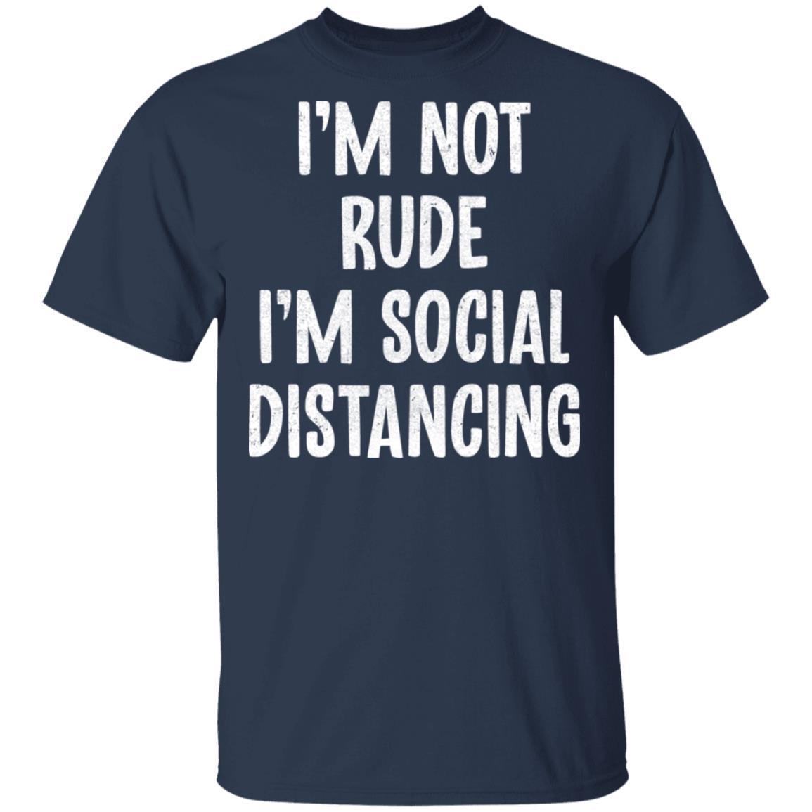 Im Not Rude Im Social Distancing-T-Shirt & Hoodie-Classic T-Shirt-Navy