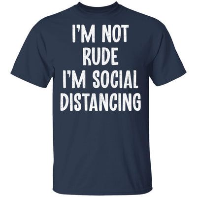 Im Not Rude Im Social Distancing-T-Shirt & Hoodie-Classic T-Shirt-Navy