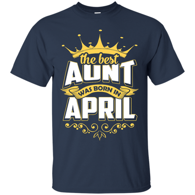 The Best Aunt Was Born In April-T-Shirt & Hoodie-Classic T-Shirt-Navy