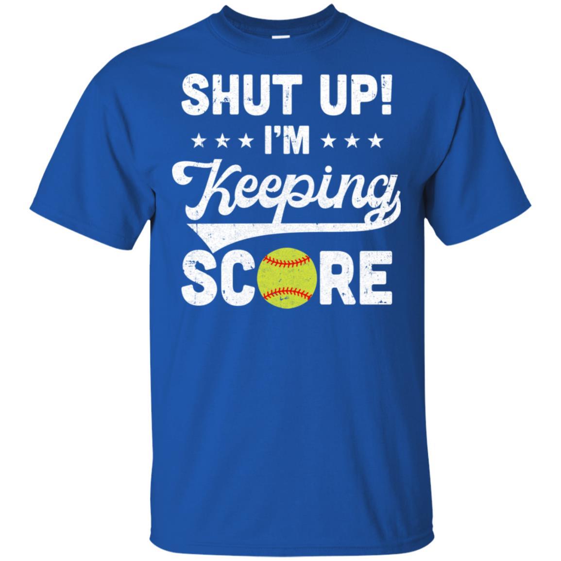 Shut Up I'm Keeping Score Funny Softball-T-Shirt & Hoodie-Classic T-Shirt-Royal